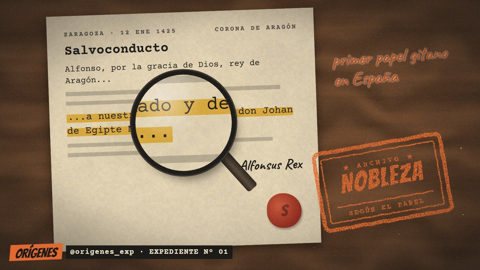 Recreación de un salvoconducto en papel envejecido, fechado en Zaragoza el 12 de enero de 1425, con una lupa sobre la frase «don Johan de Egipte Menor», la firma Alfonsus Rex, un sello de lacre rojo y un sello naranja que dice NOBLEZA